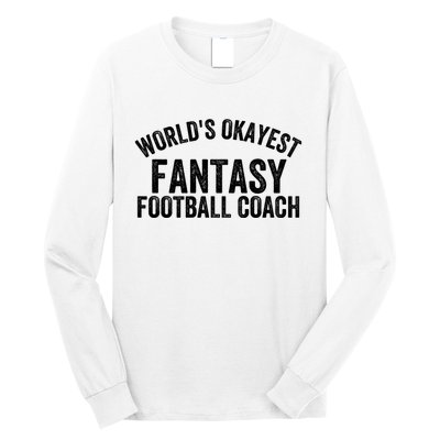 Funny Fantasy Football World’s Okayest Fantasy Football Coach Fantasy Football Long Sleeve Shirt