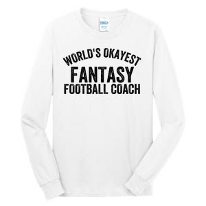 Funny Fantasy Football World’s Okayest Fantasy Football Coach Fantasy Football Tall Long Sleeve T-Shirt