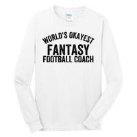 Funny Fantasy Football World’s Okayest Fantasy Football Coach Fantasy Football Tall Long Sleeve T-Shirt