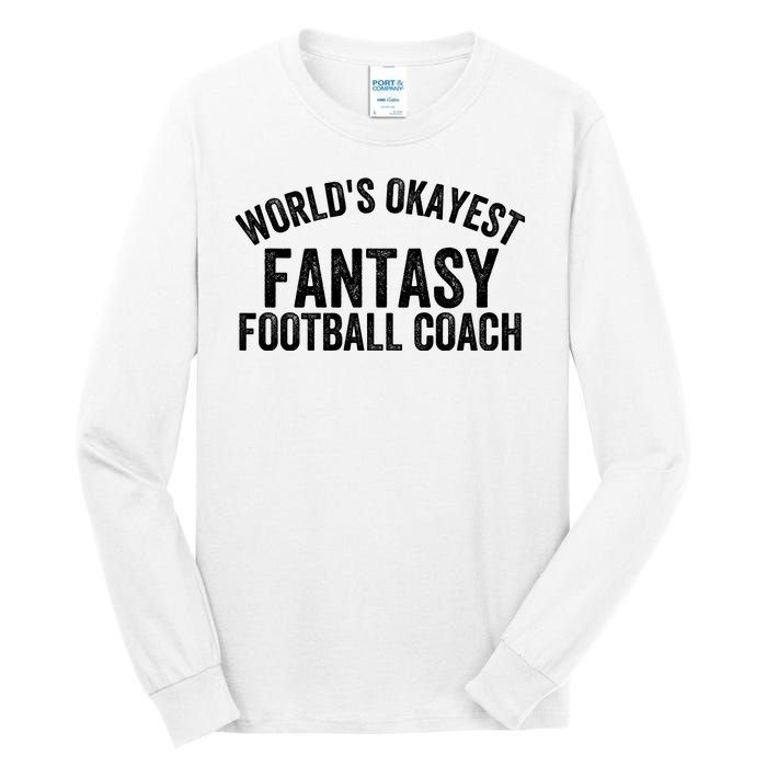 Funny Fantasy Football World’s Okayest Fantasy Football Coach Fantasy Football Tall Long Sleeve T-Shirt