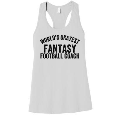 Funny Fantasy Football World’s Okayest Fantasy Football Coach Fantasy Football Women's Racerback Tank