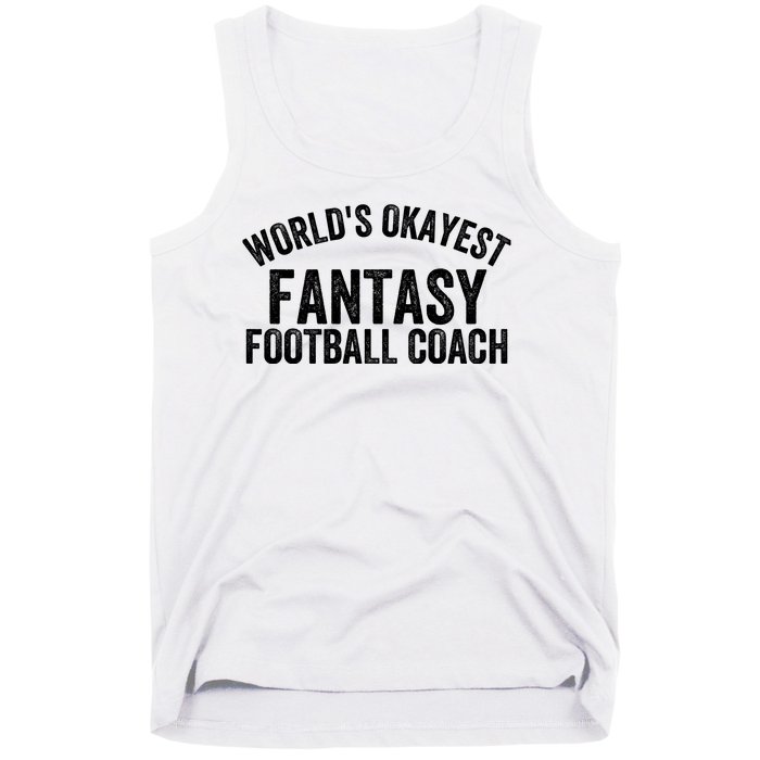 Funny Fantasy Football World’s Okayest Fantasy Football Coach Fantasy Football Tank Top