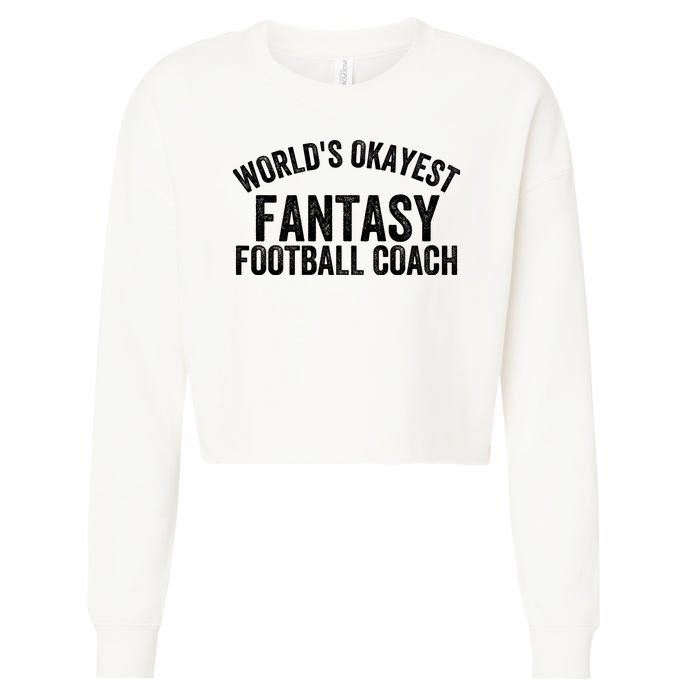 Funny Fantasy Football World’s Okayest Fantasy Football Coach Fantasy Football Cropped Pullover Crew