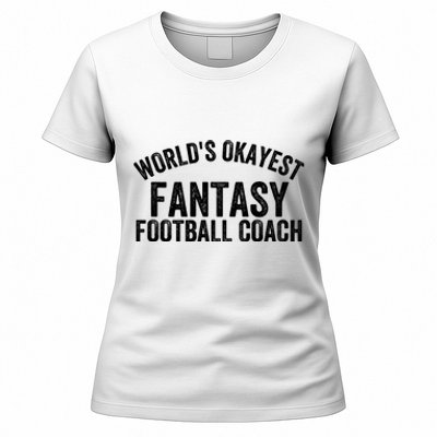 Funny Fantasy Football World’s Okayest Fantasy Football Coach Fantasy Football Women's T-Shirt