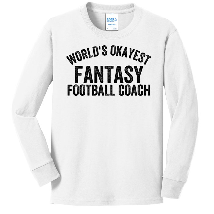 Funny Fantasy Football World’s Okayest Fantasy Football Coach Fantasy Football Kids Long Sleeve Shirt