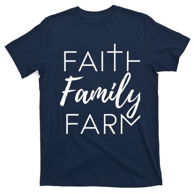 Faith Family Farm Country Farmers Wife Gift T-Shirt