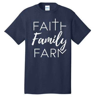 Faith Family Farm Country Farmers Wife Gift Tall T-Shirt