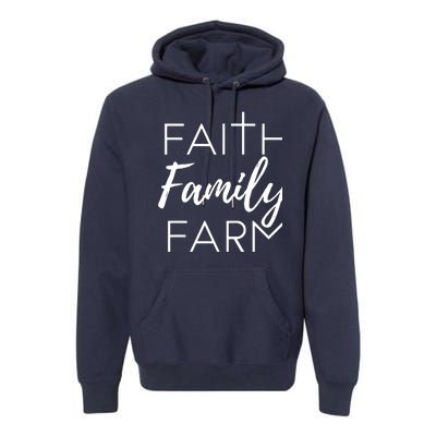 Faith Family Farm Country Farmers Wife Gift Premium Hoodie