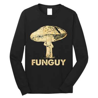 Funguy Funny Fungi Fungus Mushroom Long Sleeve Shirt