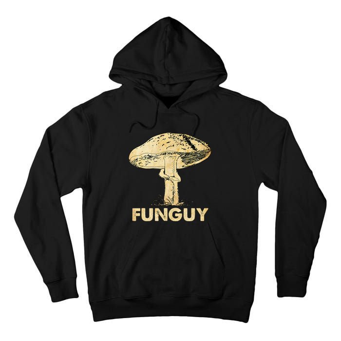 Funguy Funny Fungi Fungus Mushroom Tall Hoodie