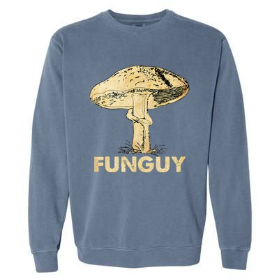 Funguy Funny Fungi Fungus Mushroom Garment-Dyed Sweatshirt