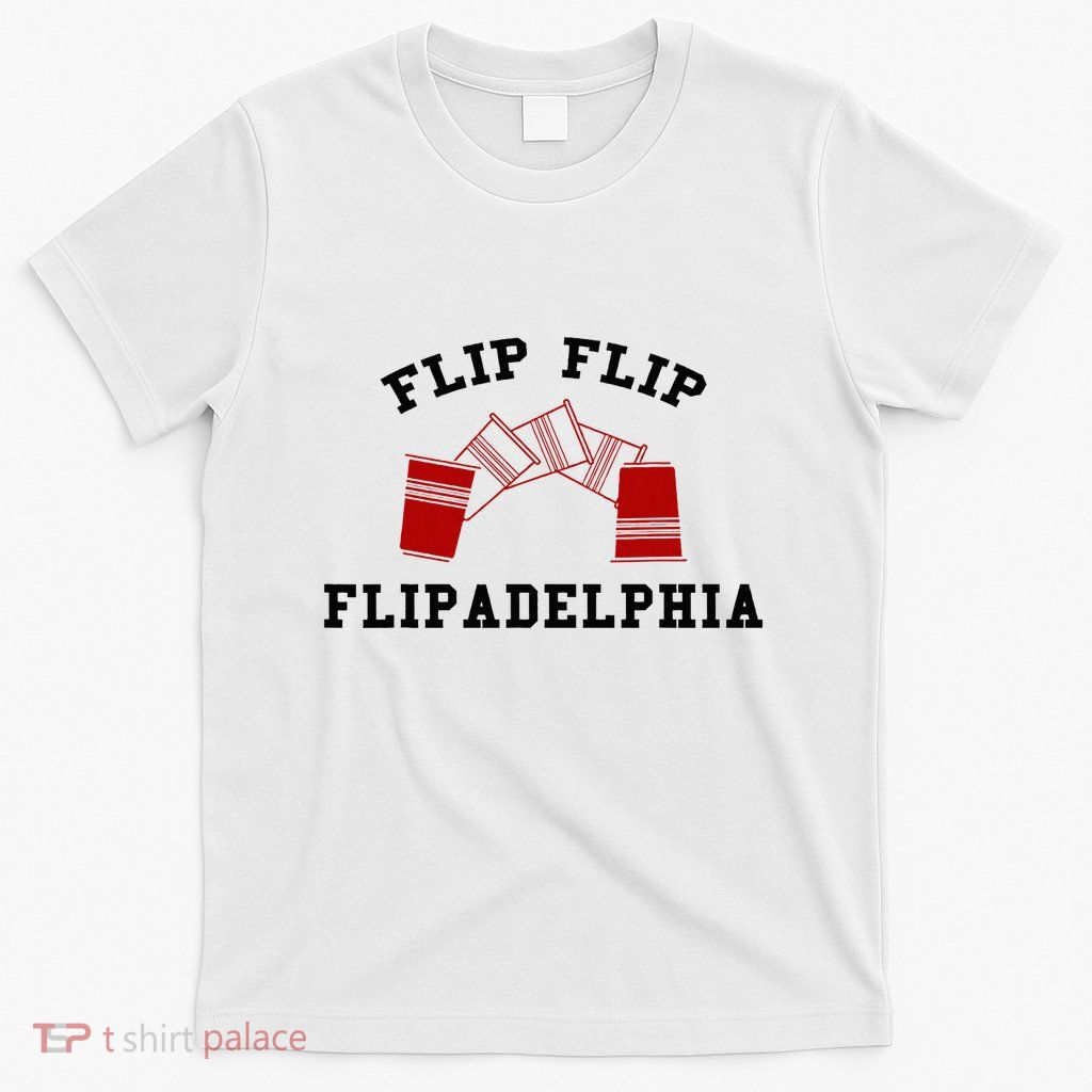 Flip Flip Flipadelphia T-Shirt