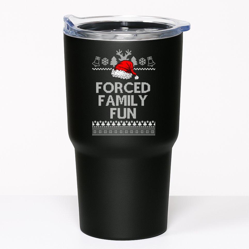 Forced Family Fun Ugly Christmas Tumbler