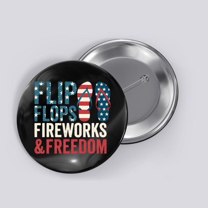 Flip Flops Fireworks & Freedom Fourth Of July Button