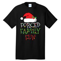 Forced Family Fun Sarcastic Christmas Pajama Family Funny Tall T-Shirt