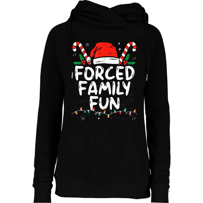 Forced Family Fun Sarcastic Christmas Funny Womens Funnel Neck Pullover Hood