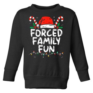 Forced Family Fun Sarcastic Christmas Funny Toddler Sweatshirt