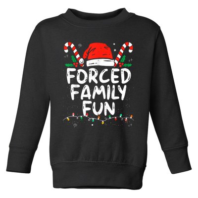 Forced Family Fun Sarcastic Christmas Funny Toddler Sweatshirt