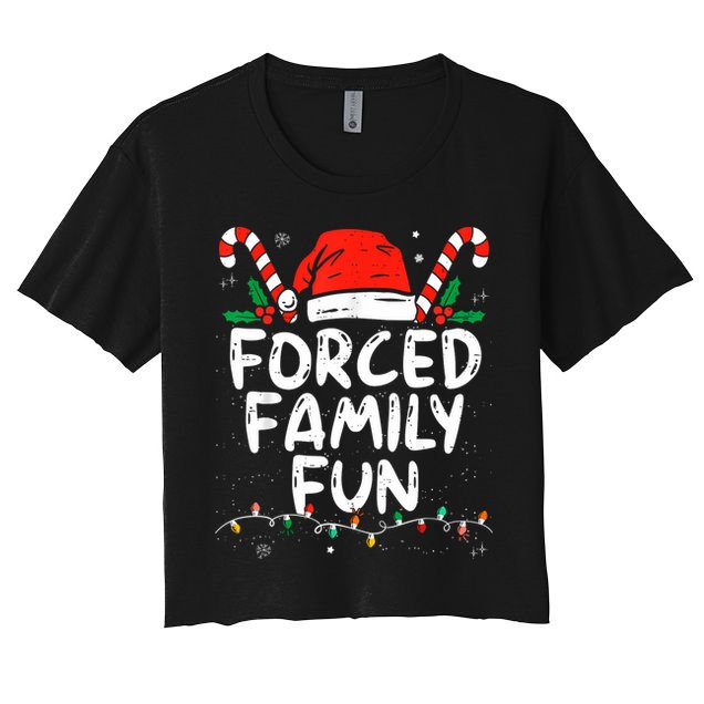 Forced Family Fun Sarcastic Christmas Funny Women's Crop Top Tee