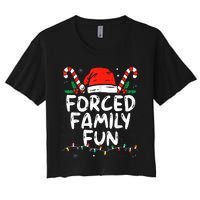 Forced Family Fun Sarcastic Christmas Funny Women's Crop Top Tee