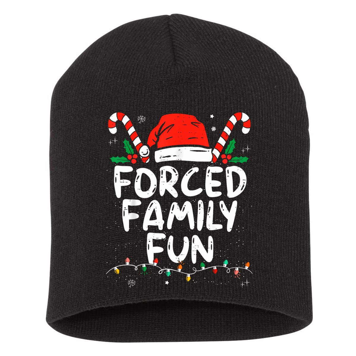 Forced Family Fun Sarcastic Christmas Funny Short Acrylic Beanie