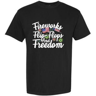 Flip Flops Fireworks And Freedom Fourth Of July Cool Gift Garment-Dyed Heavyweight T-Shirt