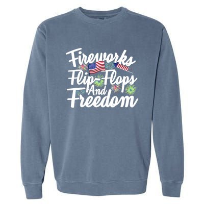 Flip Flops Fireworks And Freedom Fourth Of July Cool Gift Garment-Dyed Sweatshirt