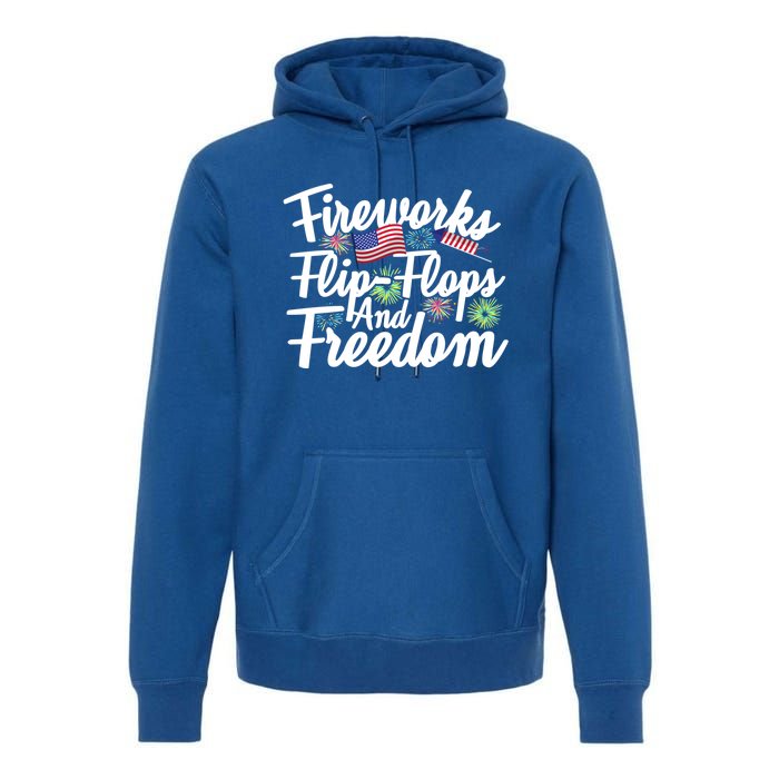 Flip Flops Fireworks And Freedom Fourth Of July Cool Gift Premium Hoodie