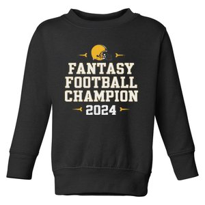 Funny Fantasy Football Champion 2024 Toddler Sweatshirt