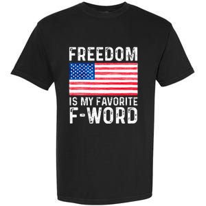 Freedom Favorite F Word America Libertarian Conservative USA Garment-Dyed Heavyweight T-Shirt