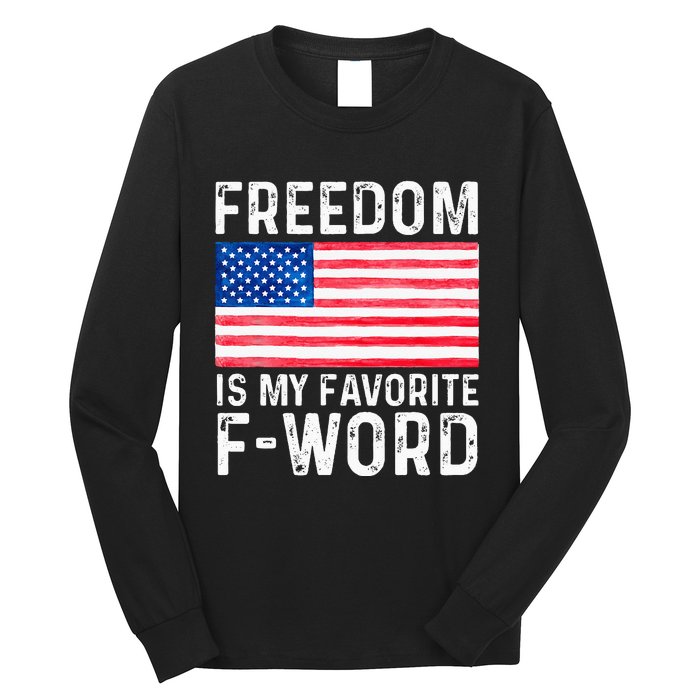 Freedom Favorite F Word America Libertarian Conservative USA Long Sleeve Shirt