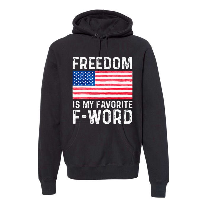 Freedom Favorite F Word America Libertarian Conservative USA Premium Hoodie