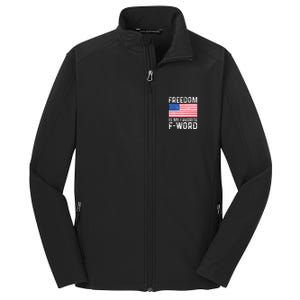 Freedom Favorite F Word America Libertarian Conservative USA Core Soft Shell Jacket