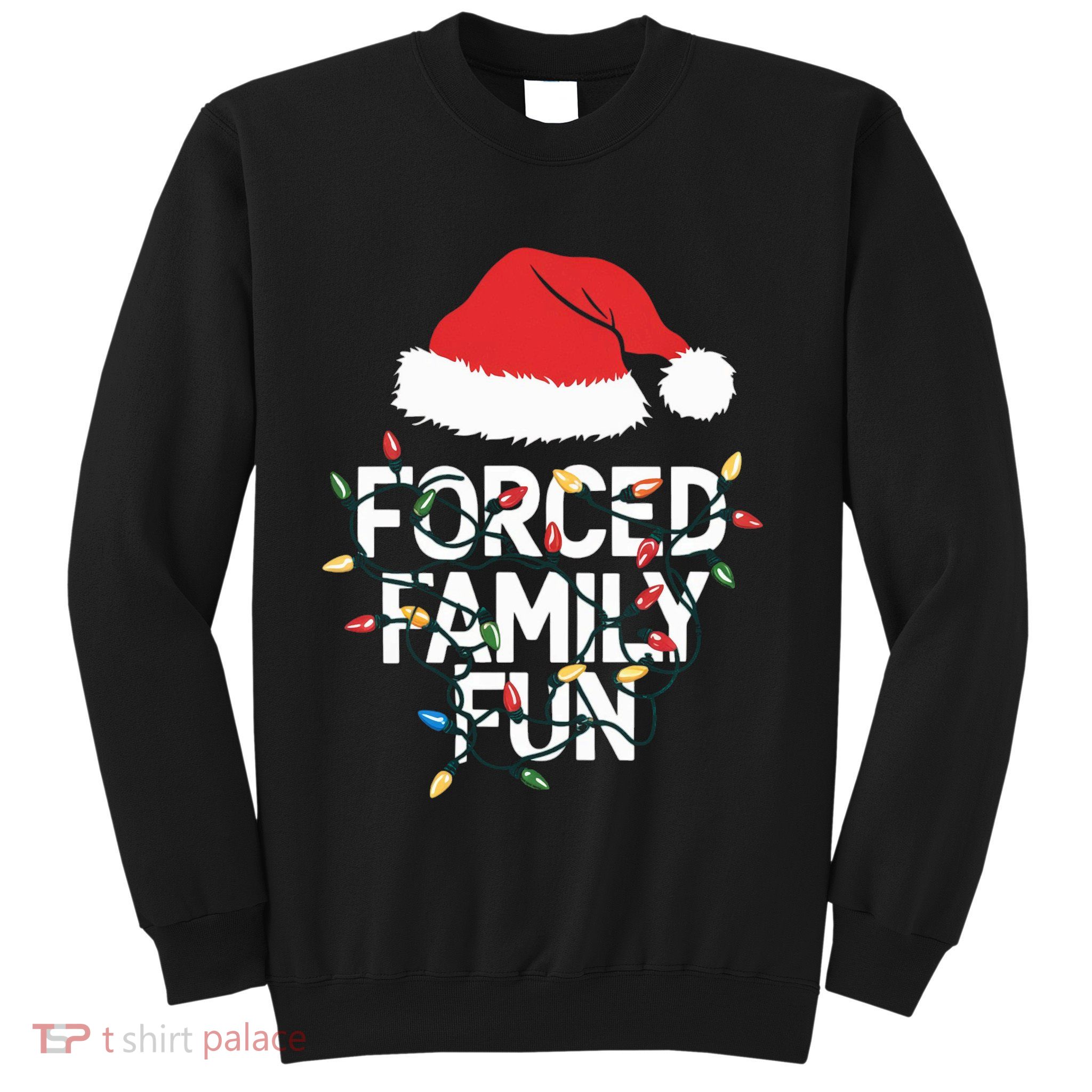 Forced Family Fun Sarcastic Christmas Funny Sweatshirt
