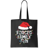 Forced Family Fun Sarcastic Christmas Funny Tote Bag