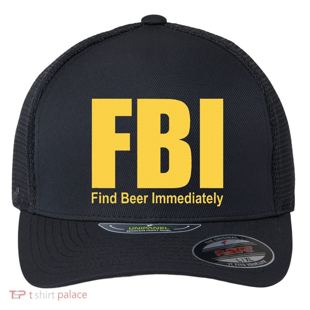 Funny Fbi Find Beer Immediately Flexfit Unipanel Trucker Cap