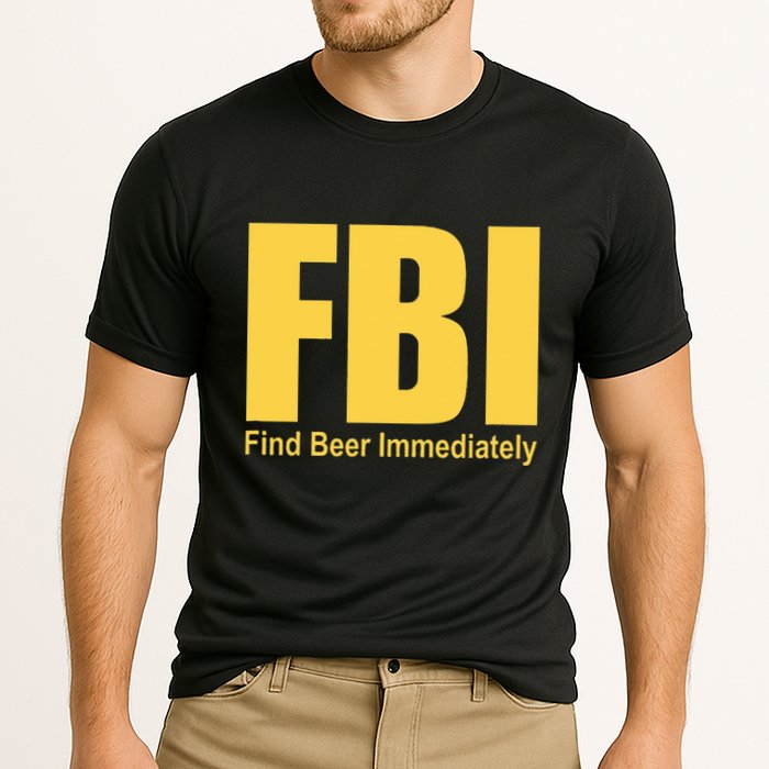 Funny Fbi Find Beer Immediately Performance Shirt