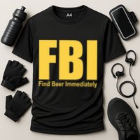 Funny Fbi Find Beer Immediately Performance Shirt
