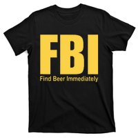 Funny Fbi Find Beer Immediately T-Shirt