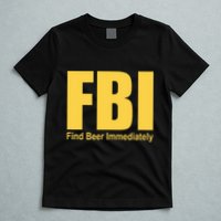 Funny Fbi Find Beer Immediately T-Shirt