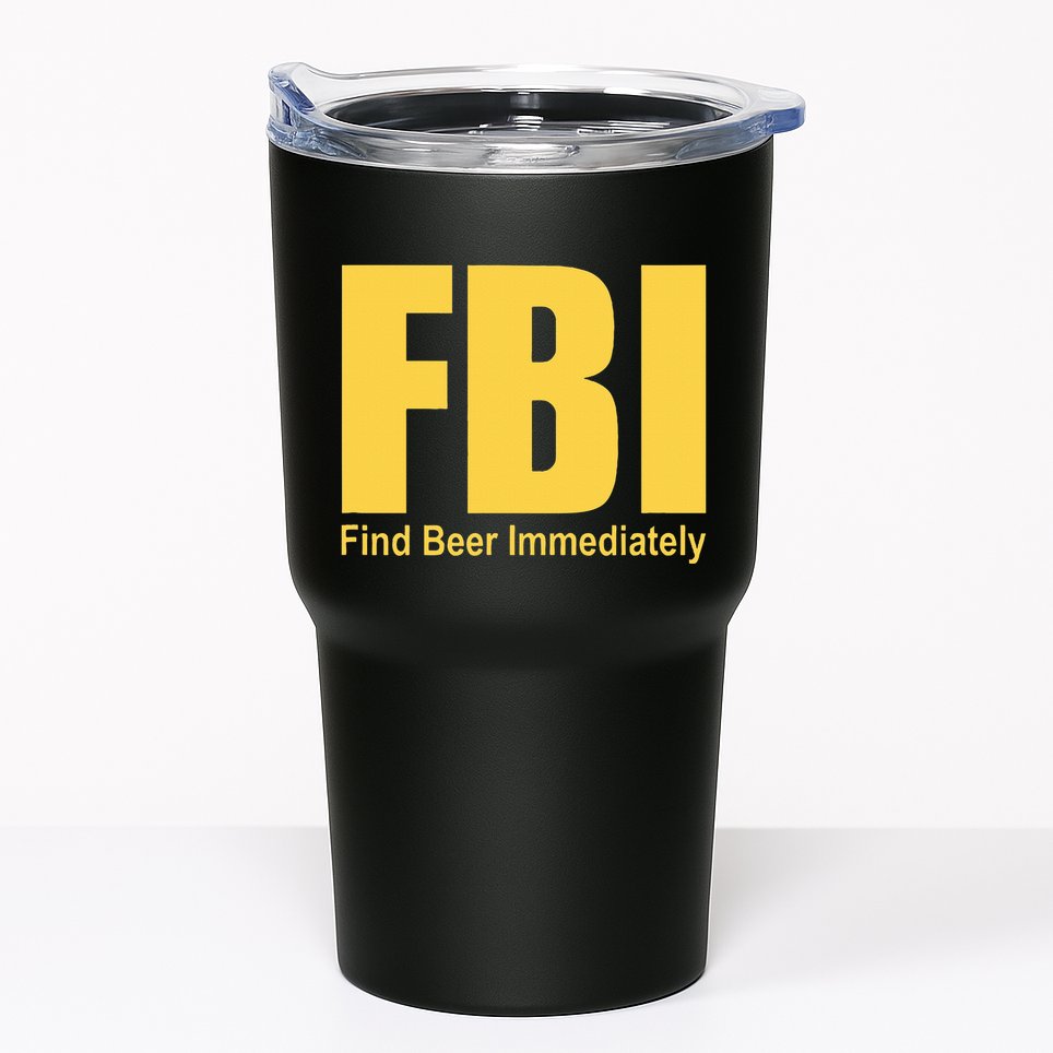 Funny Fbi Find Beer Immediately Tumbler