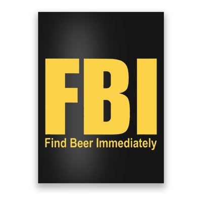 Funny Fbi Find Beer Immediately Poster