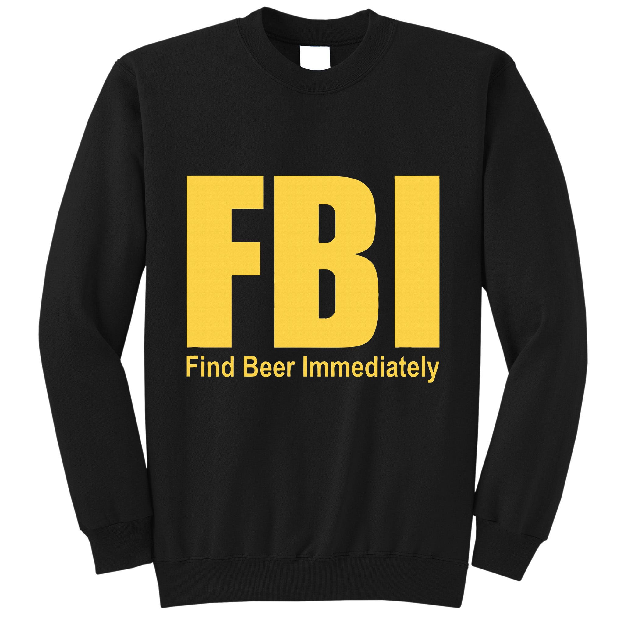 Funny Fbi Find Beer Immediately Tall Sweatshirt