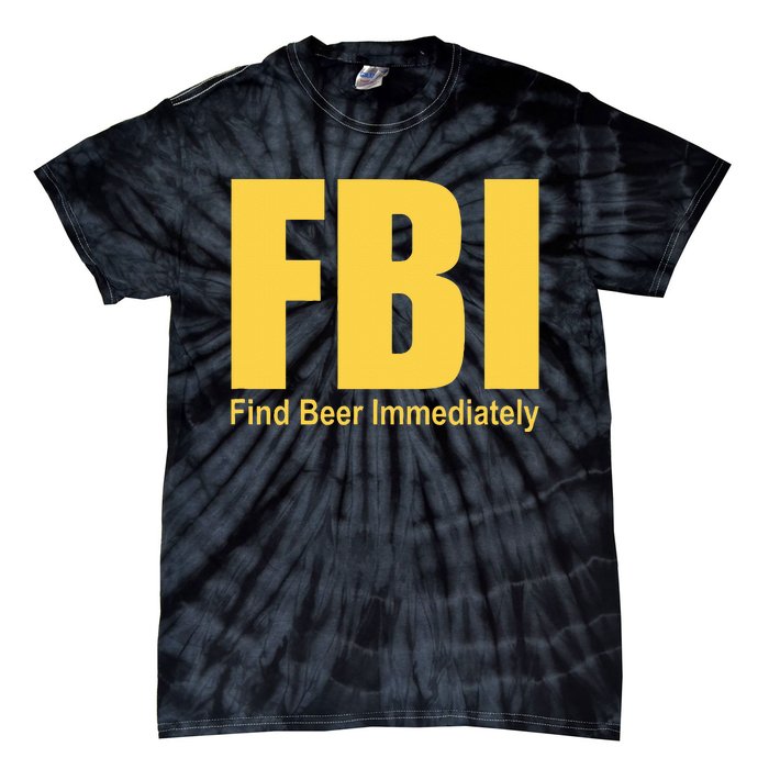 Funny Fbi Find Beer Immediately Tie-Dye T-Shirt