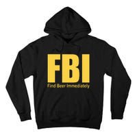 Funny Fbi Find Beer Immediately Tall Hoodie