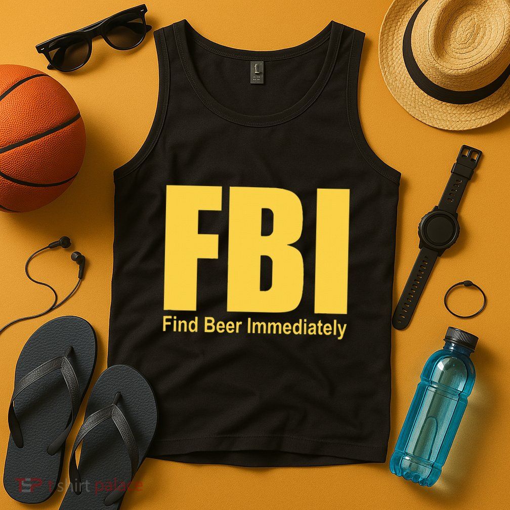 Funny Fbi Find Beer Immediately Tank Top