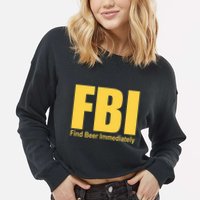 Funny Fbi Find Beer Immediately Cropped Pullover Crew