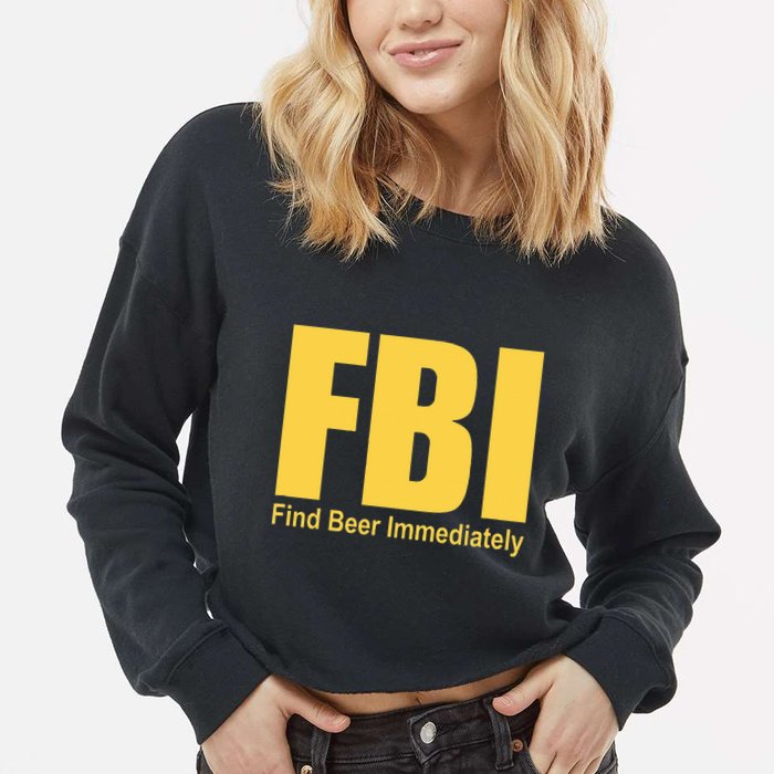Funny Fbi Find Beer Immediately Cropped Pullover Crew