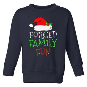 Funny Forced Family Fun Sarcastic Christmas Pajama Family Funny Toddler Sweatshirt