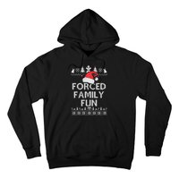 Forced Family Fun Sarcastic Adult Christmas Even Hoodie